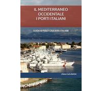 IL MEDITERRANEO OCCIDENTALE: GUIDA AI PORTI CROCIERA
