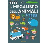 Il megalibro degli animali. Ediz. a colori