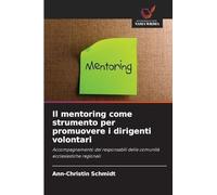 Il mentoring come strumento per promuovere i dirigenti volontari: Accompagnamento dei responsabili delle comunità ecclesiastiche regionali