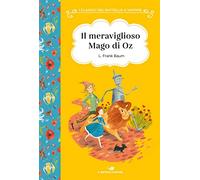 Il meraviglioso mago di Oz. Ediz. ad alta leggibilità (I classici del Battello a vapore)