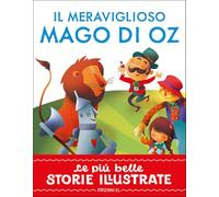 Il meraviglioso Mago di Oz. Stampatello maiuscolo. Ediz. a colori (Le più belle storie illustrate)