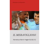 Il MERAVIGLIOSO Marvelous Marvin Hagler 62 (52) 3 2