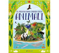 Il meraviglioso mondo degli animali. Ediz. a colori