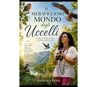 Il Meraviglioso Mondo Degli Uccelli