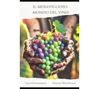Il meraviglioso mondo del vino