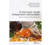 Il mercato degli integratori alimentari. Valore e misurazione della performance (Biblioteca dell'economia d'azienda)