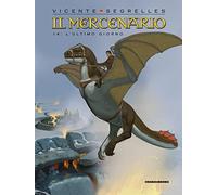 Il mercenario. L' ultimo giorno (Vol. 14) (Cosmo books)