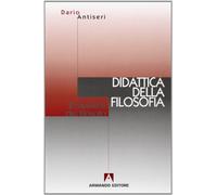 Il mestiere del filosofo. Didattica della filosofia (I problemi della didattica)