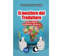 Il mestiere del traduttore: Corso base di traduzione generica (Libri didattici)