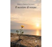 Il mestiere di restare (Chronos. Autobiografie di cittadini)