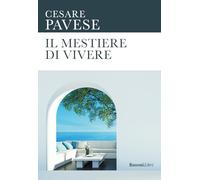 Il mestiere di vivere (Le opere di Cesare Pavese)