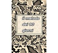 Il metoddo dei 90 giorni: Agenda motivazionale per costruire abitudini vincenti, ritrovare la motivazione e trasformare la tua vira