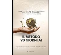 Il Metodo 90 Giorni AI: Trasforma 60 minuti al giorno in entrate extra con un micro-business potenziato dall’Intelligenza Artificiale.