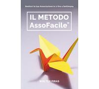 IL METODO ASSOFACILE: La guida pratica per ASD, APS e ODV per eliminare la burocrazia ed evitare sanzioni.
