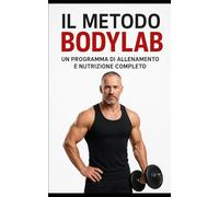 IL METODO BODYLAB di Stefano Filippi (GLI IMPERDIBILI)
