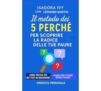 Il metodo dei 5 Perché per scoprire la radice delle tue paure