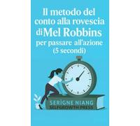 Il metodo del conto alla rovescia di Mel Robbins per passare all’azione
