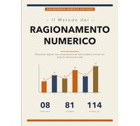 Il Metodo del Ragionamento Numerico: Percentuali, Rapporti, Tassi e Interpretazione dei Dati con Esempi Svolti ed Esercizi Risolti