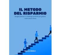 IL METODO DEL RISPARMIO: Budget planner e challenge pratiche per gestire i soldi senza stress