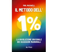 Il metodo dell’1%: La rivoluzione invisibile dei guadagni marginali