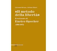 «Il metodo della libertà». Il rettorato di Enrico Opocher (1968-1972)