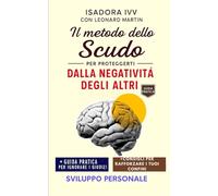 Il metodo dello scudo per proteggerti dalla negatività degli altri