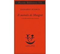 Il metodo di Maigret e altri scritti sul giallo (Piccola biblioteca Adelphi)