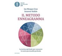 Il metodo enneagramma. La tecnica spirituale per conoscere la nostra personalità profonda (Oscar bestsellers life)