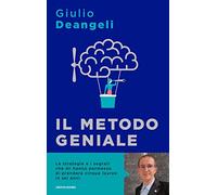 Il metodo geniale. I segreti del cervello per apprendere velocemente e amare lo studio (Sentieri)