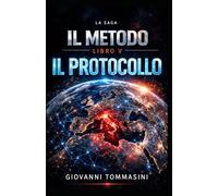 IL METODO - IL PROTOCOLLO: Libro 5 (LA SAGA DEL METODO)
