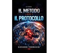 IL METODO - IL PROTOCOLLO: Libro 5 (LA SAGA DEL METODO)