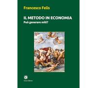 Il metodo in economia. Può generare miti? (Novazioni)