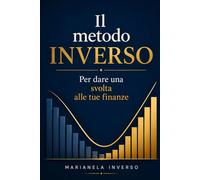 Il metodo INVERSO: Per dare una svolta alle tue finanze