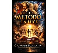 IL METODO - LA LUCE: Libro 10 (LA SAGA DEL METODO)