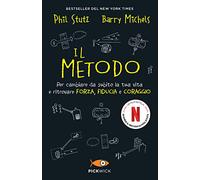 Il metodo. Per cambiare da subito la tua vita e ritrovare forza, fiducia e coraggio (Pickwick)
