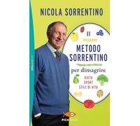 Il metodo Sorrentino per dimagrire. Dieta, sport, stile di vita (Pickwick. Wellness)