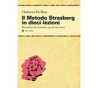 Il metodo Strasberg in dieci lezioni. Introduzione ai fondamentali della formazione attoriale (Taccuini)
