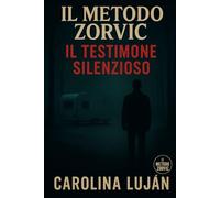 Il metodo Zorvic: Il testimone silenzioso