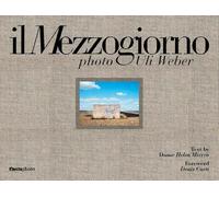 Il Mezzogiorno. Photo Uli Weber. Ediz. italiana e inglese (Electa Photo)