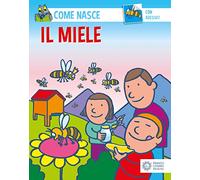 Il miele. Con adesivi (Come nasce. Serie verde)