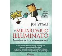 Il miliardario illuminato. Come diventare ricchi e ritrovare se stessi (NFP. Le chiavi del successo)