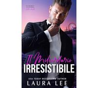 Il miliardario irresistibile: Una storia d’amore nemici-amanti con una seconda possibilità (Bedding the Billionaire (Italian Edition))
