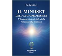 IL MINDSET DELL'AUDIOPROTESISTA: Prepararsi mentalmente, emotivamente e comunicativamente al ruolo (AUDIOMIND)