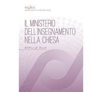 Il ministerio dell'insegnamento nella Chiesa. Manuale di formazione, discepolato ed educazione cristiana (Paideia)
