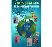 IL MINKIADVISOR - EDIZIONE PREMIUM: Il mondo dei casi umani e come evitarlo