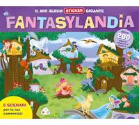 Il mio album sticker gigante di Fantasylandia. Con adesivi (Sticker e coloring)
