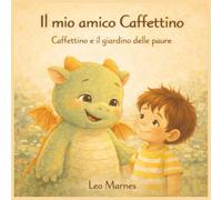 Il mio amico Caffettino: Caffettino e il giardino delle paure