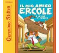Il Mio Amico Ercole E Le Sue 12 Fatiche (audiolibro)