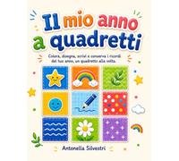 Il mio anno a quadretti: colora, disegna, scrivi e conserva i ricordi del tuo anno, un quadretto alla volta.