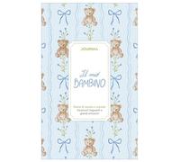 Il mio bambino. Journal. Diario di nascita e crescita. Nuova ediz. (My journal)